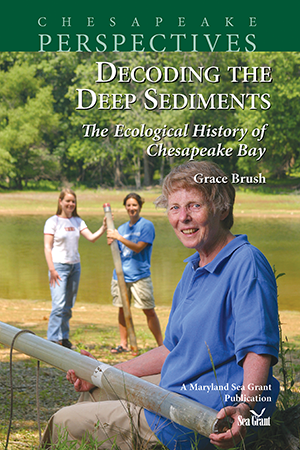 Cover of Decoding the Deep Sediments: The Ecological History of Chesapeake Bay