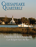 issue cover - This image shows two pillars of Eastern Shore life: a deadrise workboat and a Methodist church. The workboat is the Velma Dawn, docked on Parson's Creek just south of the Little Choptank River. The church has been known as Madison United Methodist and Joppa Methodist. Photograph: Michael W. Fincham